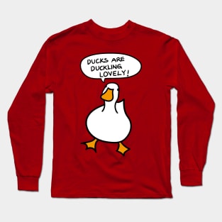 Duck Lover Gift: Ducks Are Duckling Lovely Long Sleeve T-Shirt